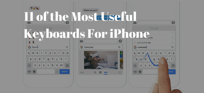 11 of the Most Useful Keyboards For iPhone