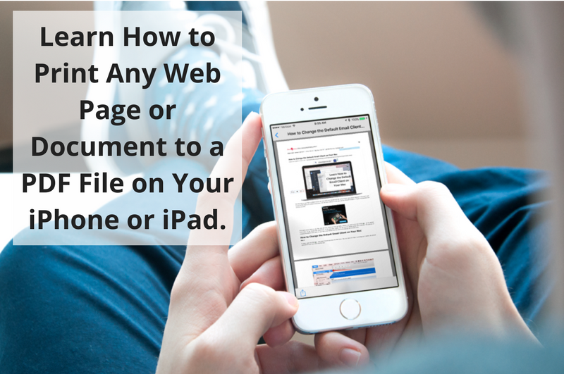 Learn How to Print Any Web Page or Document to a PDF File on Your iPhone or iPad