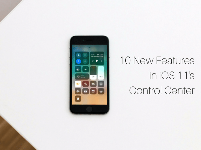 Control Center iOS 11 Featured