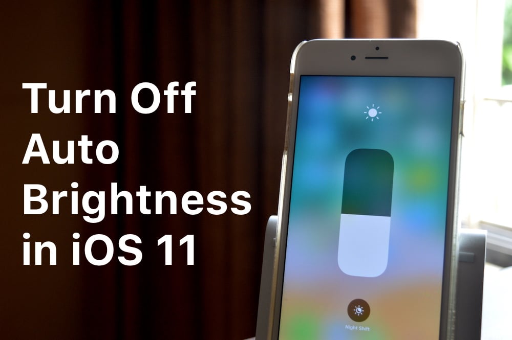 Turn off Auto Brightness iOS 11 Featured