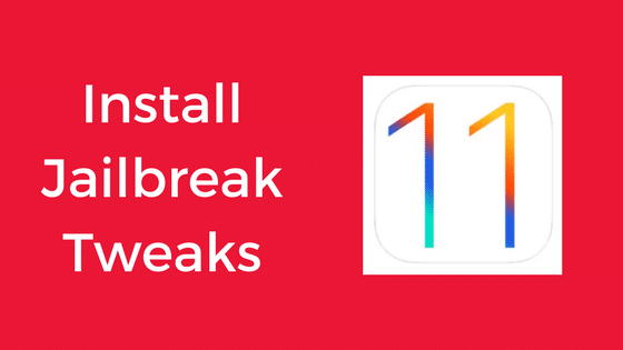 Install Jailbreak Tweaks on iOS 11 - iOS 11.1.2