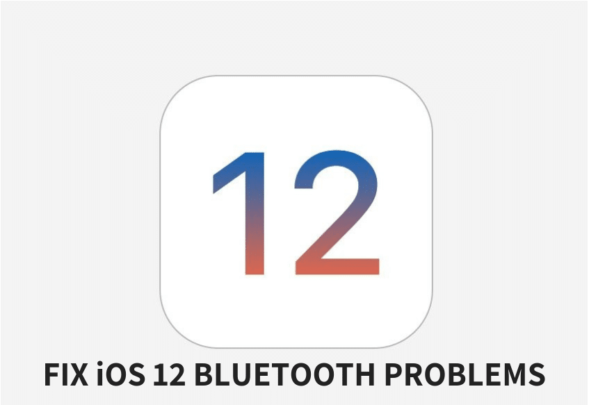 Fix iOS 12 Bluetooth Problems