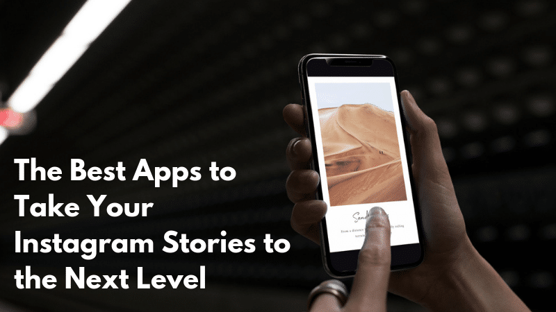 The Best Apps to Take Your Instagram Stories to the Next Level Featured