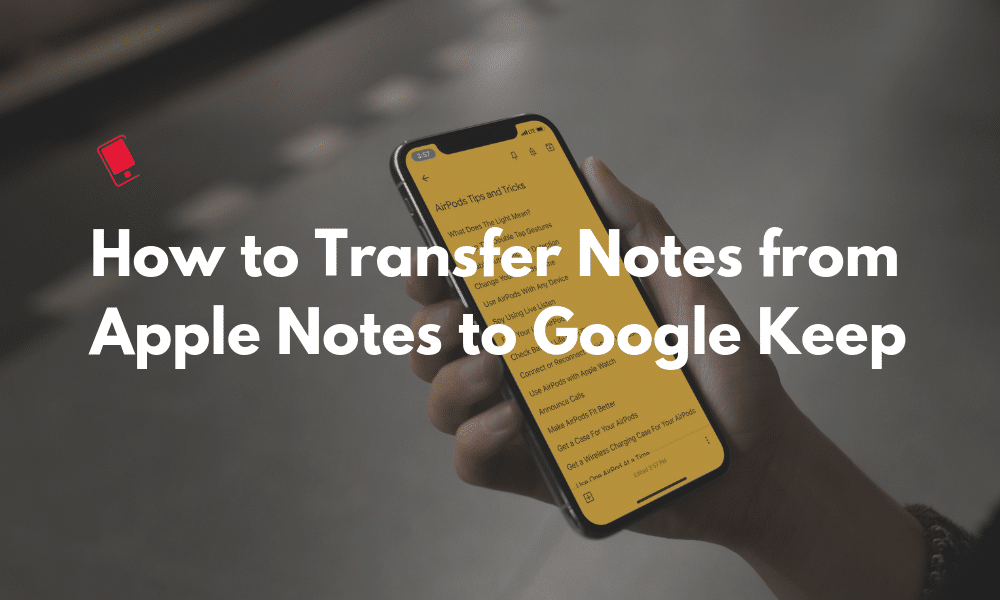 Transfer Apple Notes to Google Keep Featured
