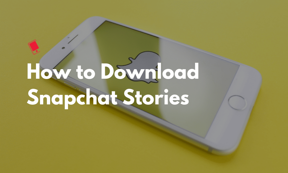 How to Download Snapchat Stories Featured
