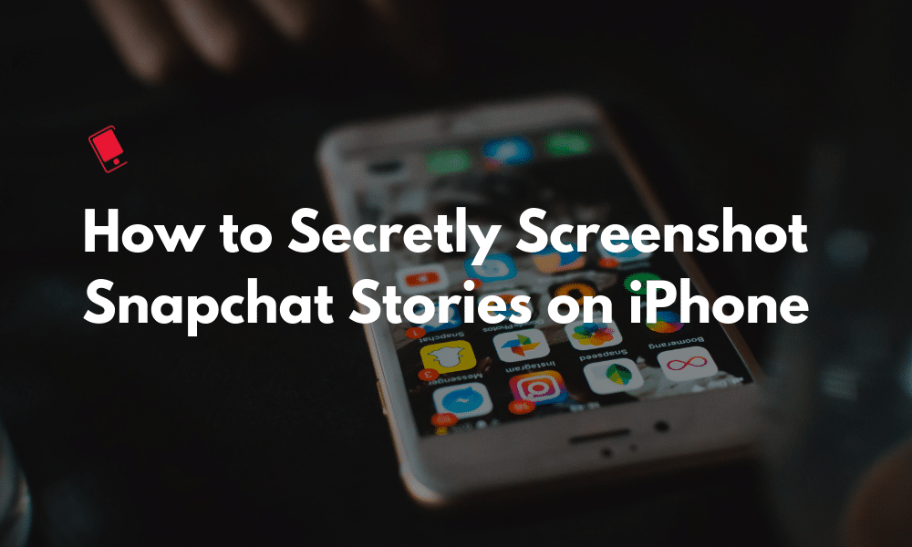 How to Secretly Screenshot Snapchat Stories on iPhone Featured