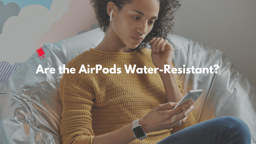 AirPods Water/Sweat Resistant