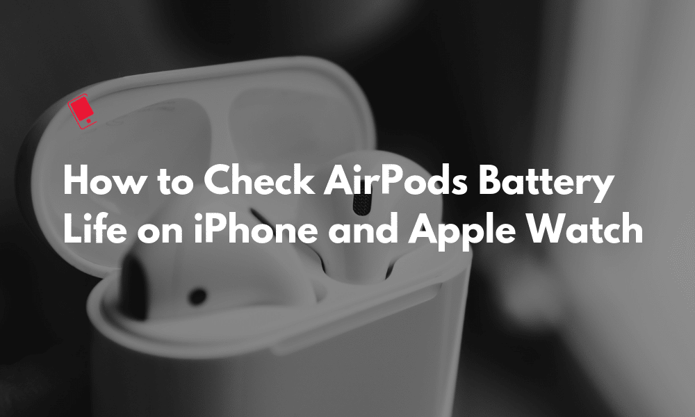 Check AirPods Battery Featured