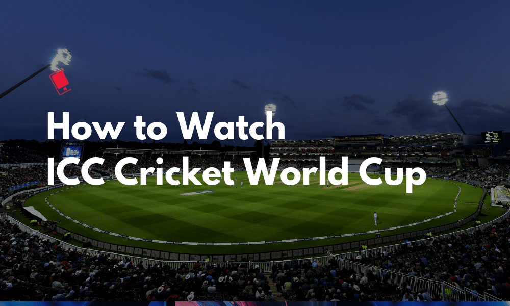 How to Watch ICC World Cup Featured