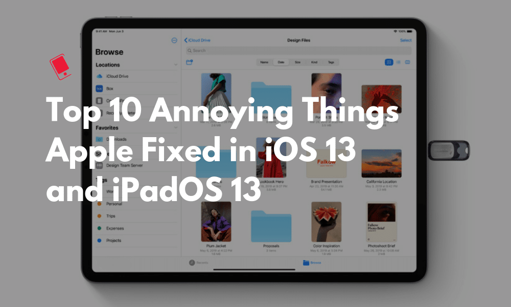 Top 10 Annoying Things Apple Fixed iOS 13 iPadOS 13 Featured
