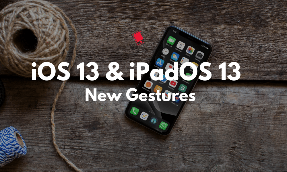 iOS 13 and iPadOS 13 Gestures Featured