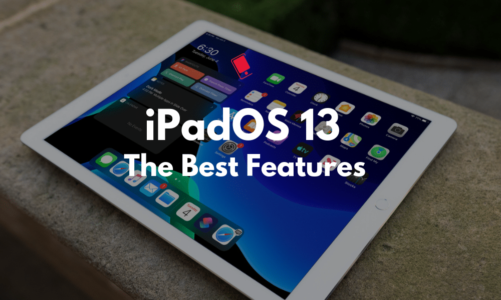 iPadOS 13 The Best Features Featured