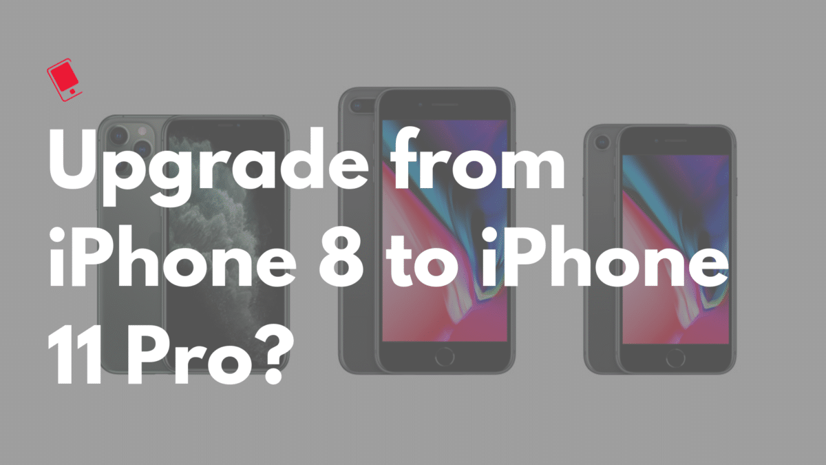 iPhone 11 vs. iPhone 8: Should You Upgrade?