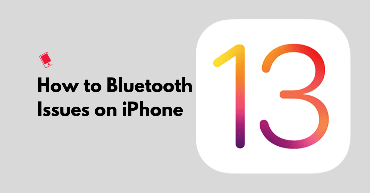 How to Fix iOS 13 Bluetooth Issues on iPhone