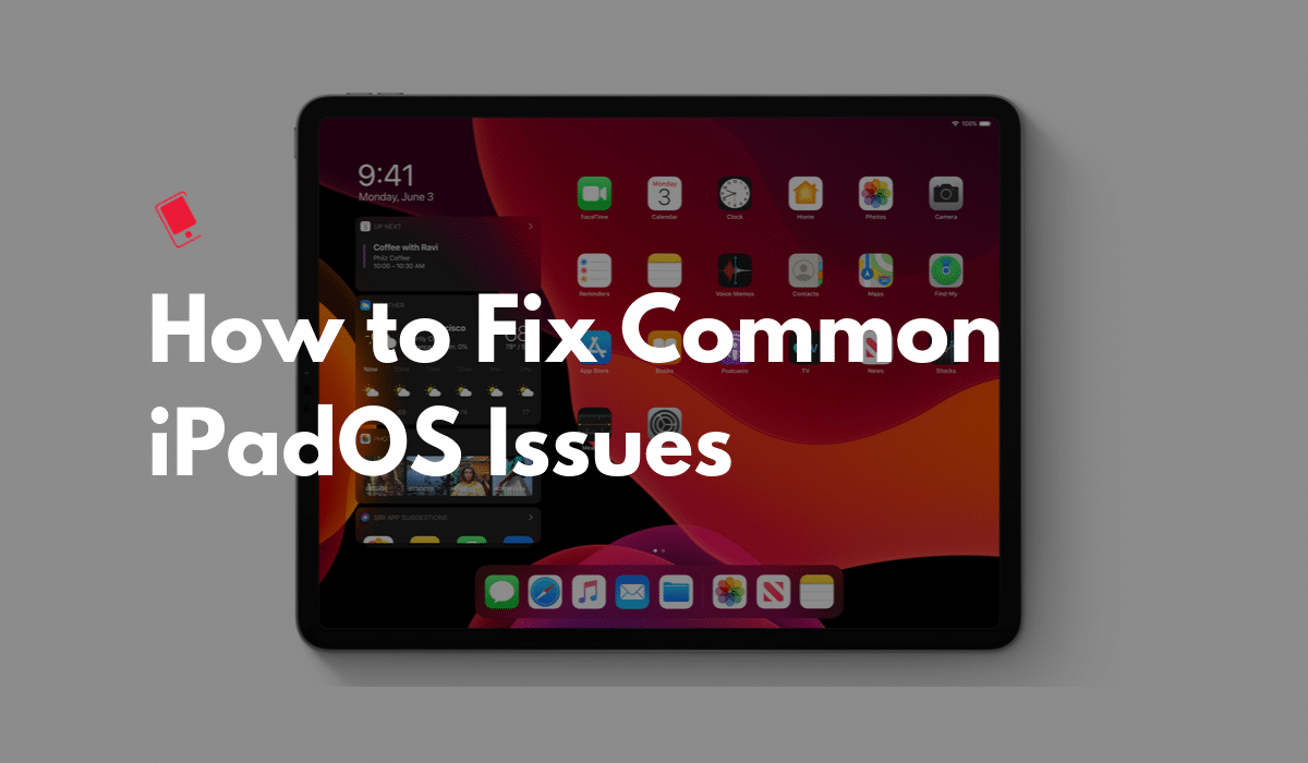 Fix Common iPadOS Issues and Problems