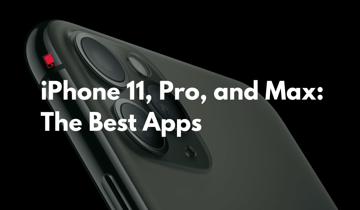 the-best-apps-for-iphone-11-and-iphone-11-pro