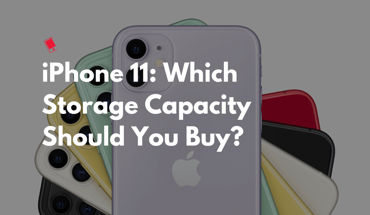 How Many GB to get for iPhone 11: 64GB or 128GB or More? - ESR Blog