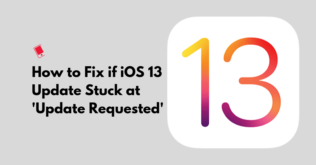 Fix iOS 13 Software Update Stuck at 'Update Requested'