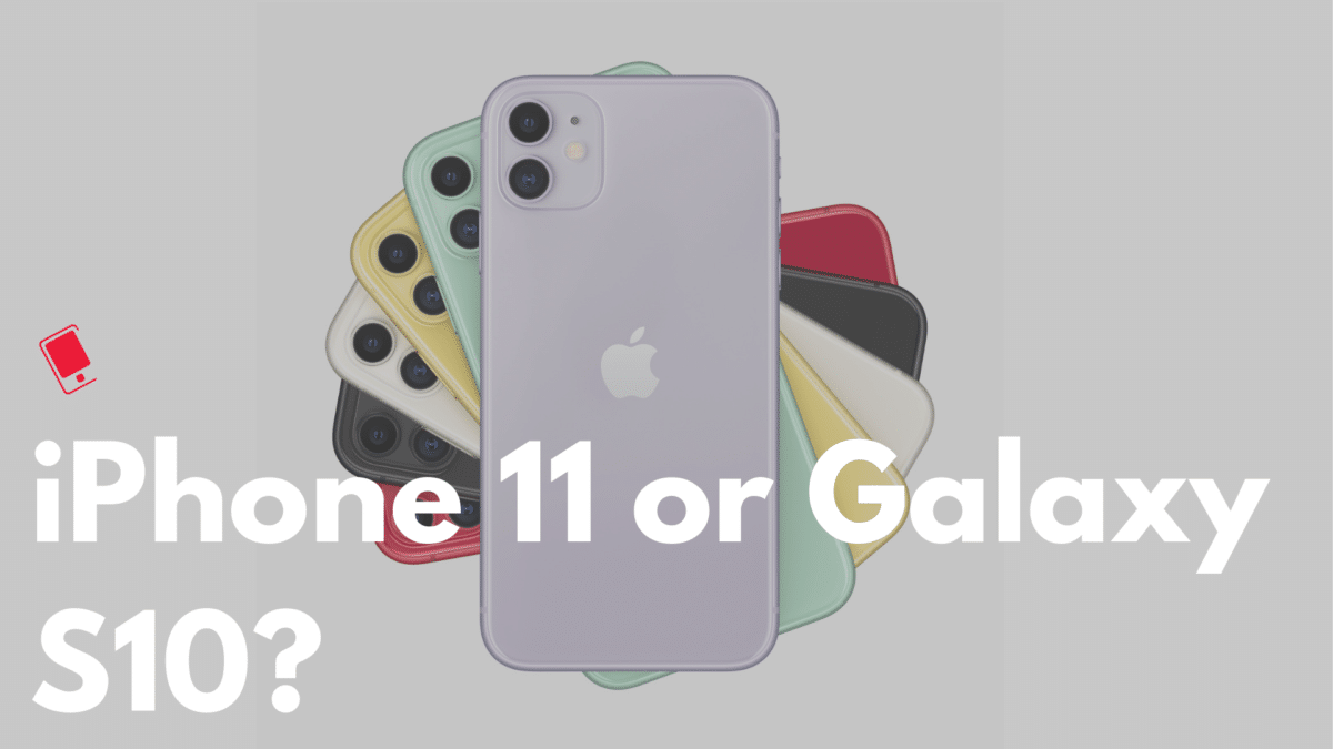 iPhone 11 vs Galaxy S10 Comparison