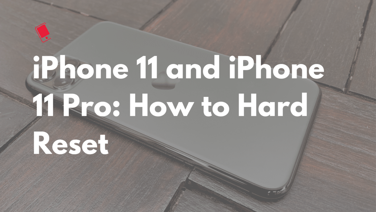 iPhone 11 and iPhone 11 Pro: How to Hard Reset