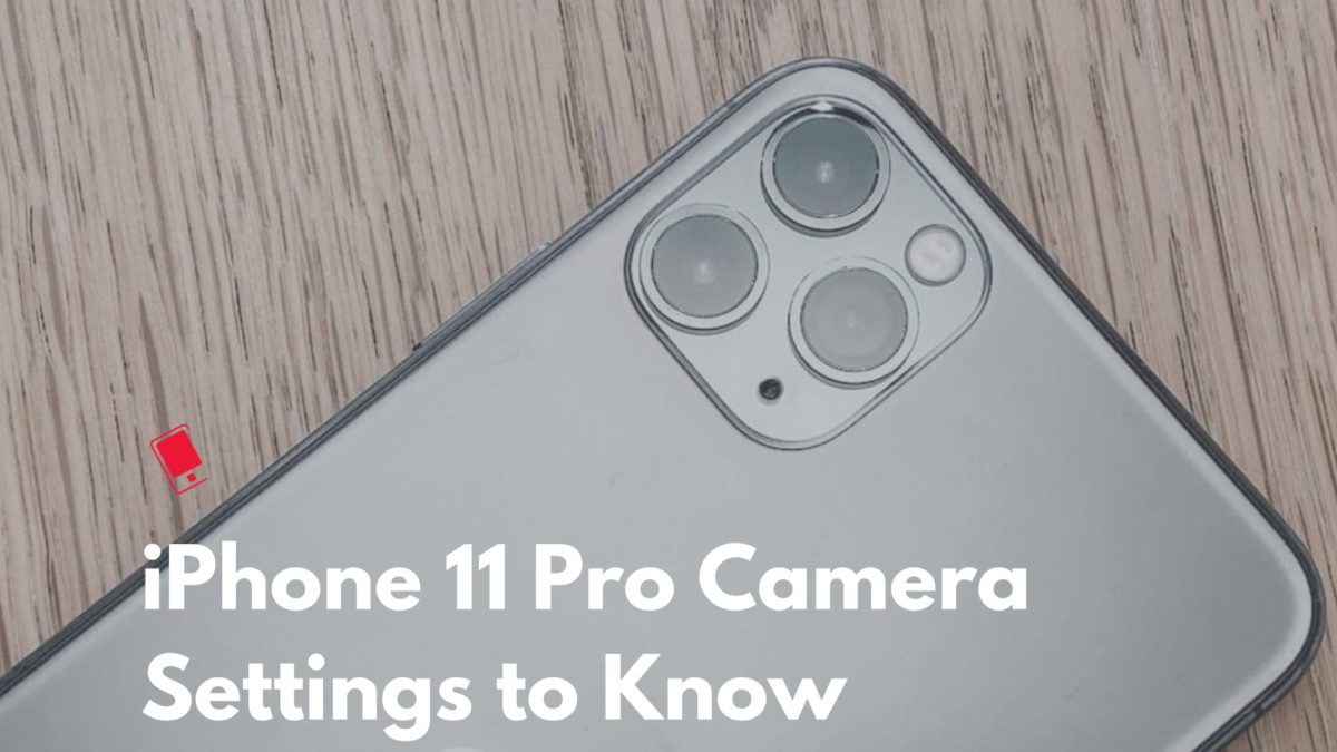 iPhone 11 Pro Camera Settings