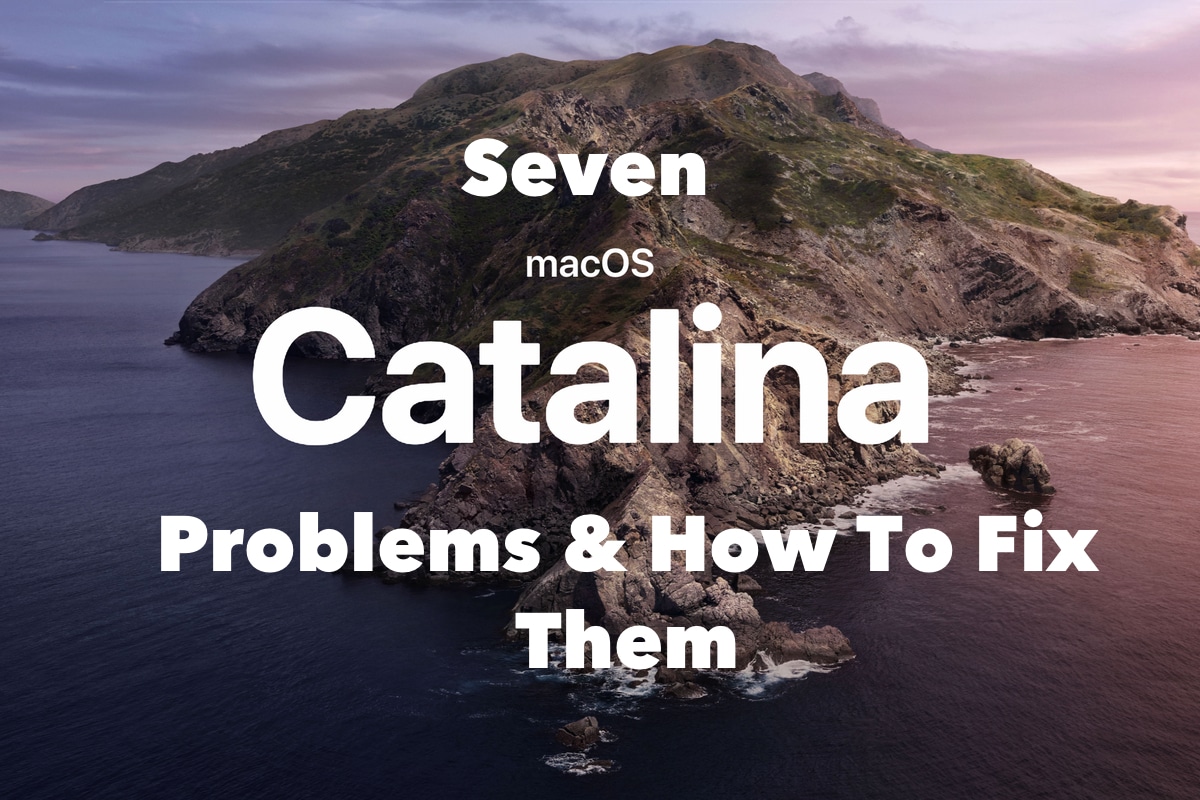 7 MacOS Catalina Problems & How To Solve Them 01