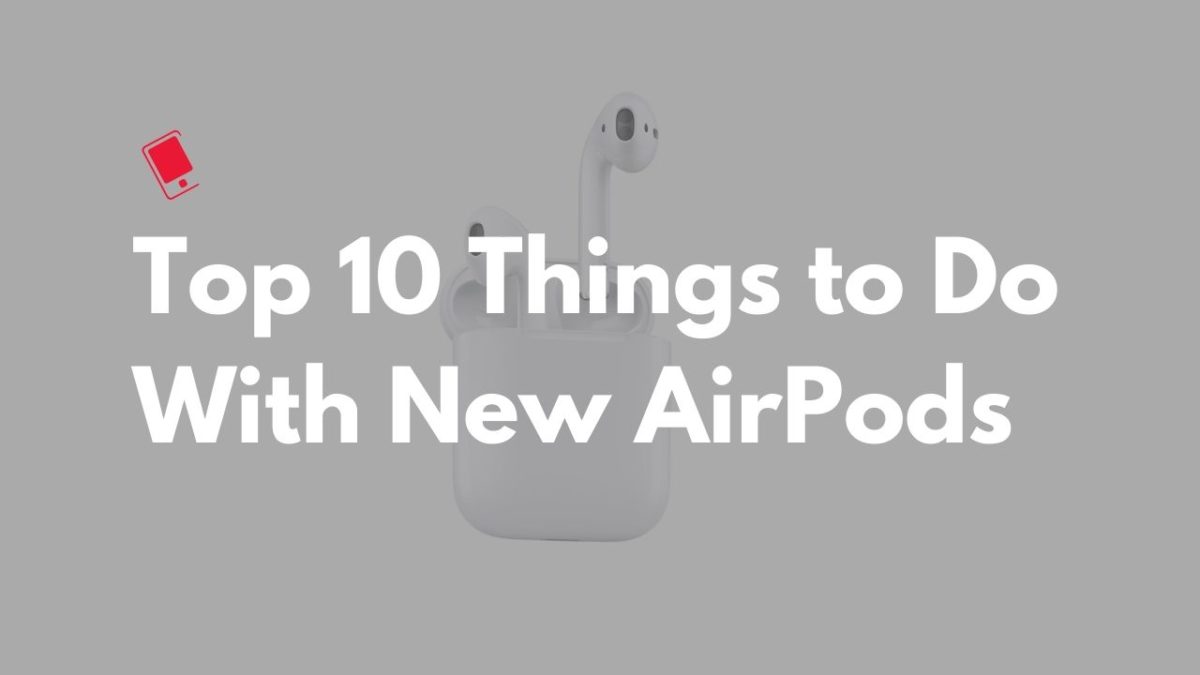 AirPods Top Things to Do