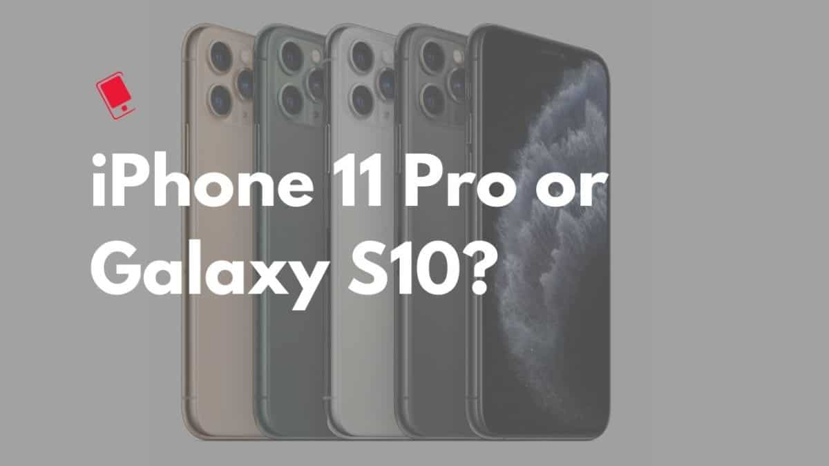 iPhone 11 Pro vs Galaxy S10