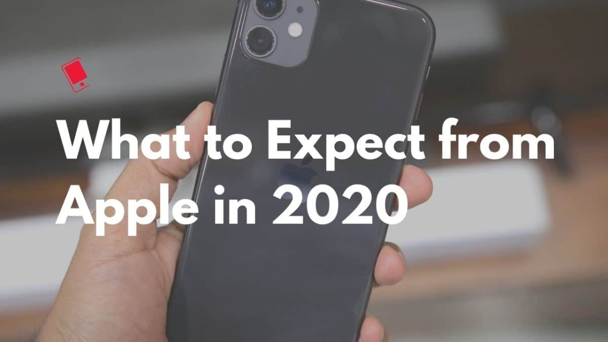 What to Expect from Apple in 2020