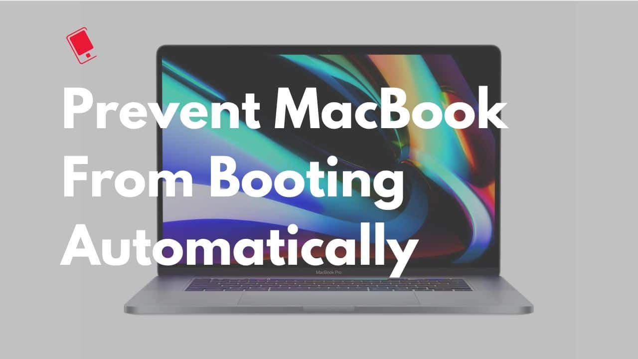 MacBook Booting Automatically