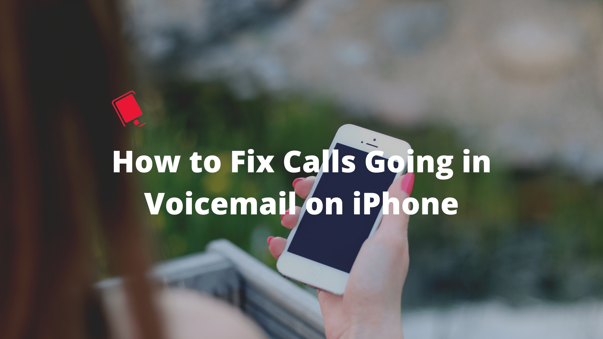 iPhone calls going in voicemail