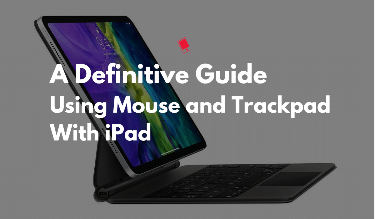 Using a Mouse or Trackpad with iPad