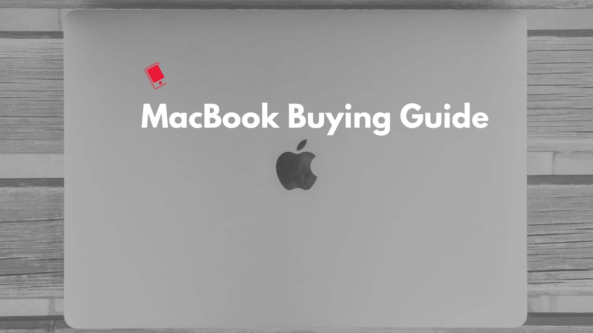 MacBook Buying Guide