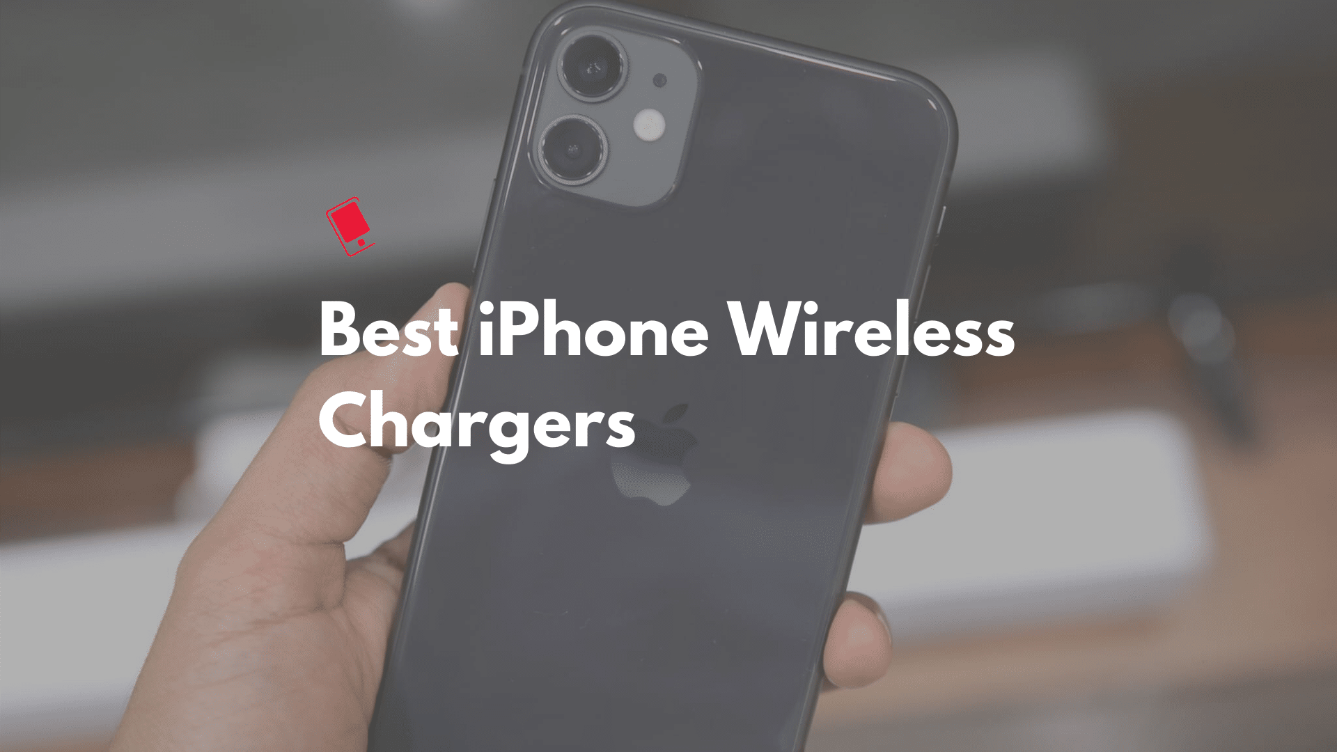 Best iPhone Wireless chargers