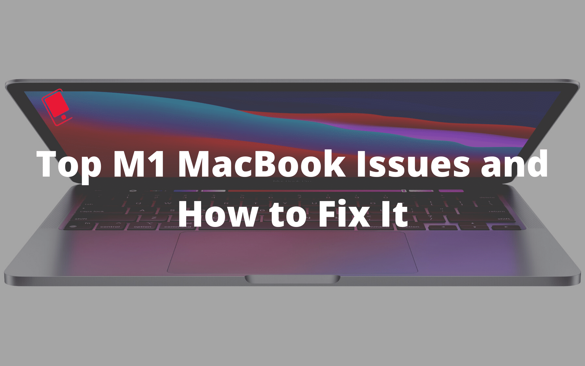 MacBook M1 Issues and how to fix them