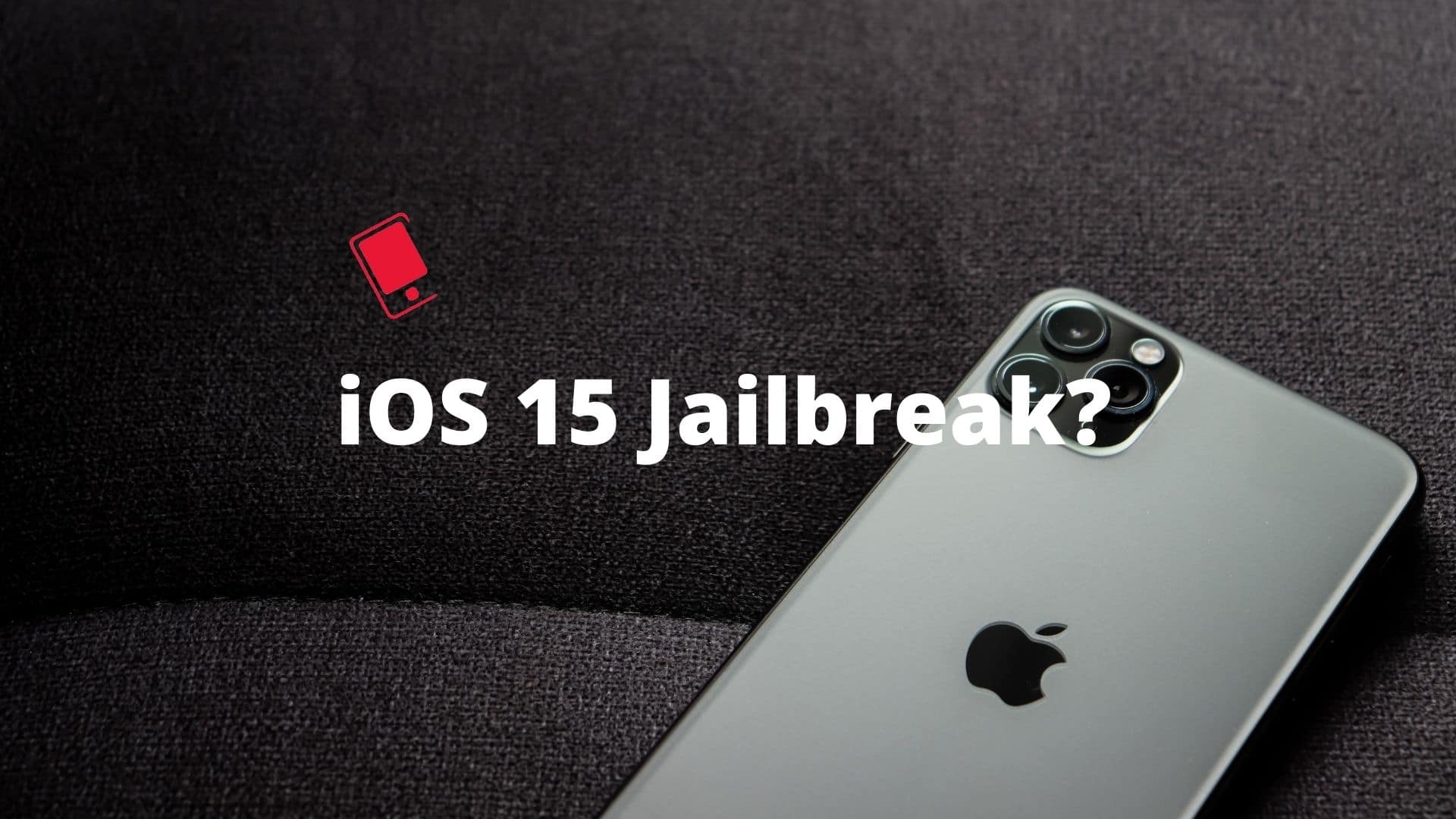 iOS 15 Jailbreak