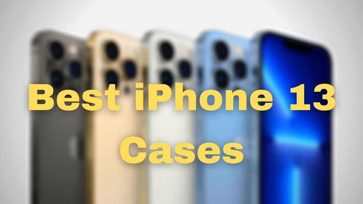 Best iPhone 13 Cases You Can Buy Now