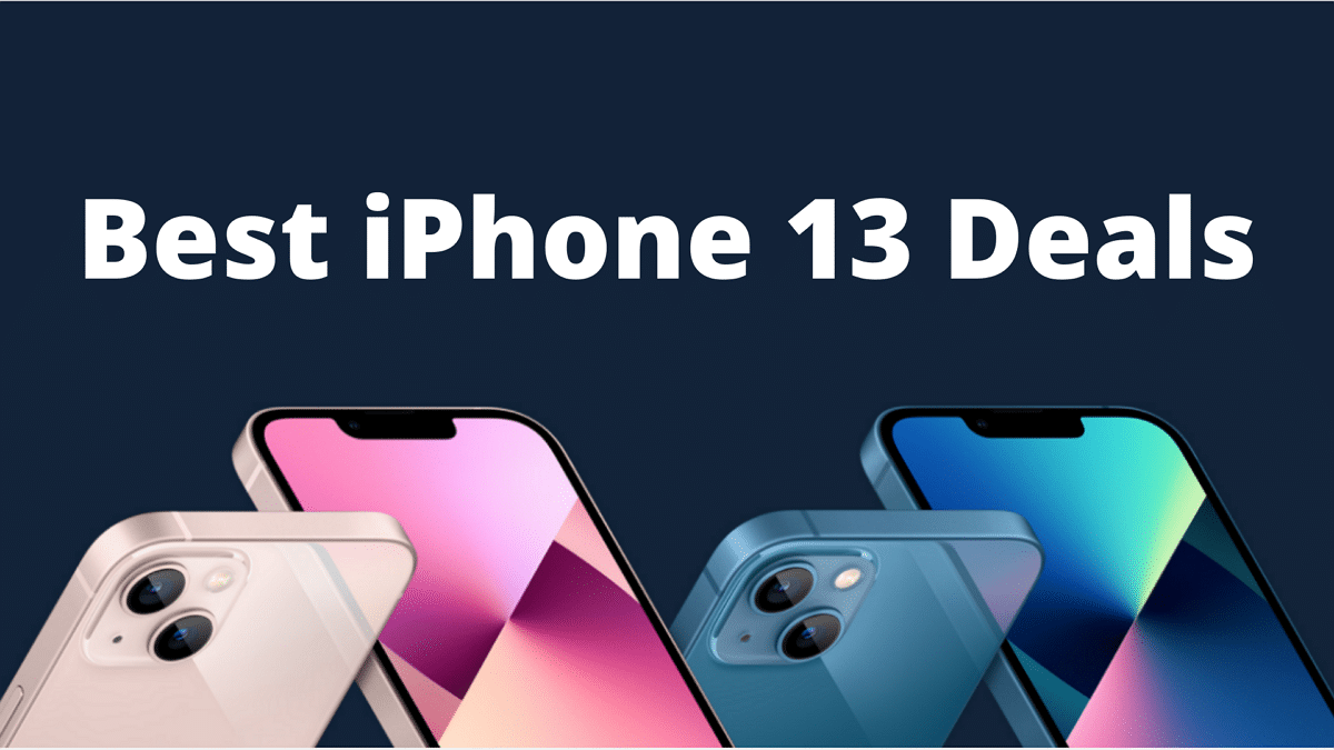 The Best iPhone 13 and iPhone 13 Pro Deals