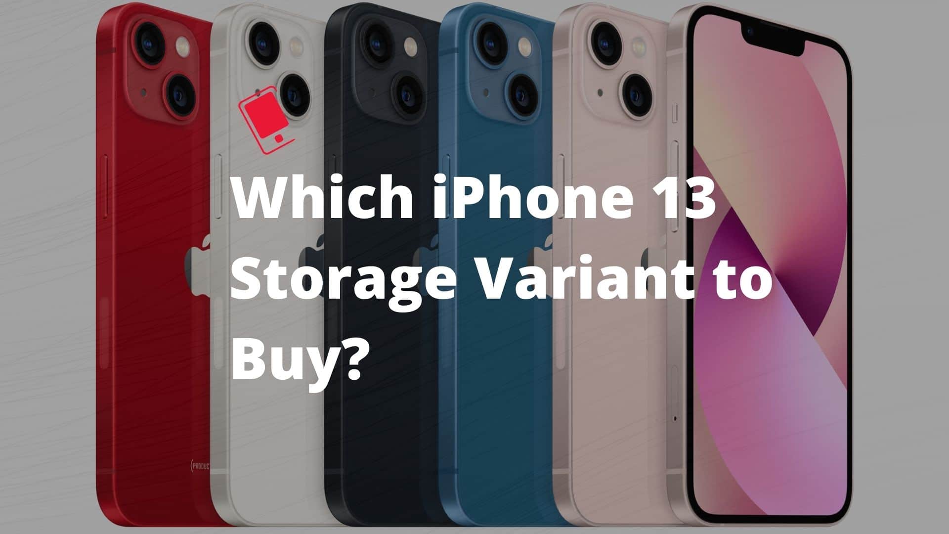 Which iPhone 13 Storage to Buy