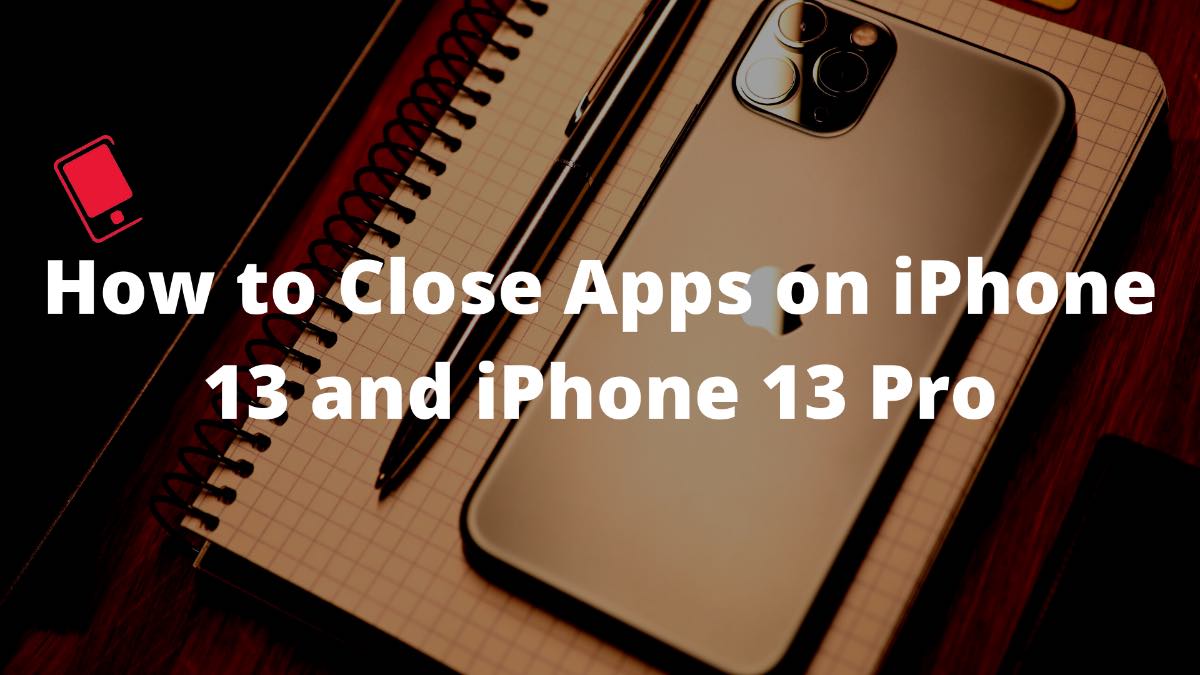 close apps on iphone 13