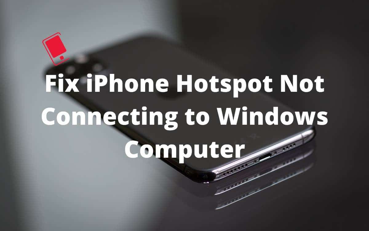 fix iphone hotspot not connecting to windows