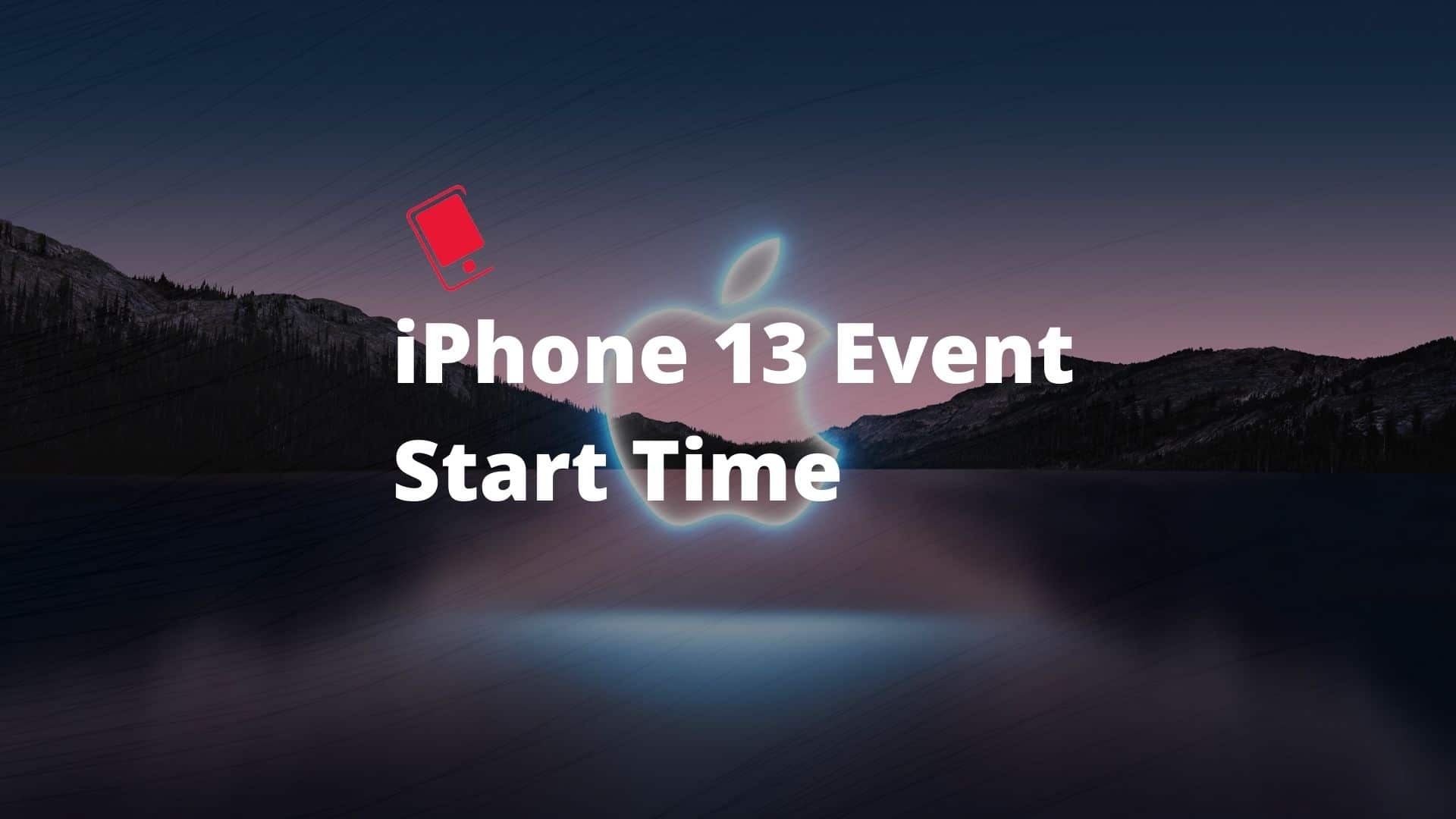 iPhone 13 event start time