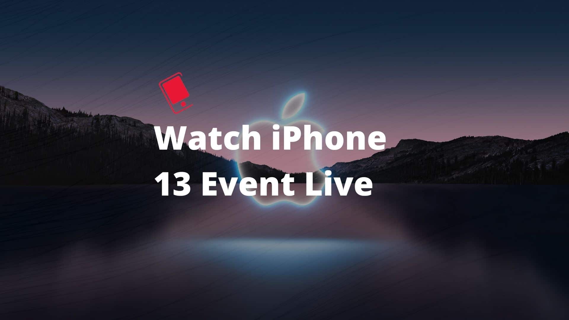 watch iPhone 13 'California Streaming' event live