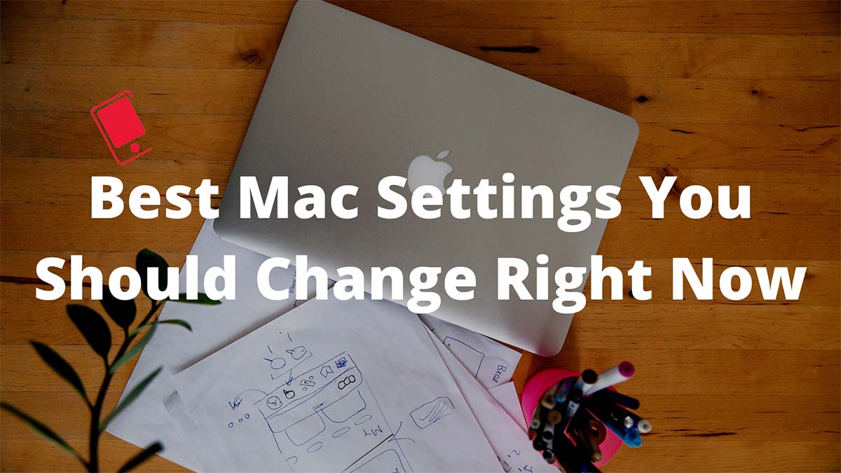 mac settings you should change right now