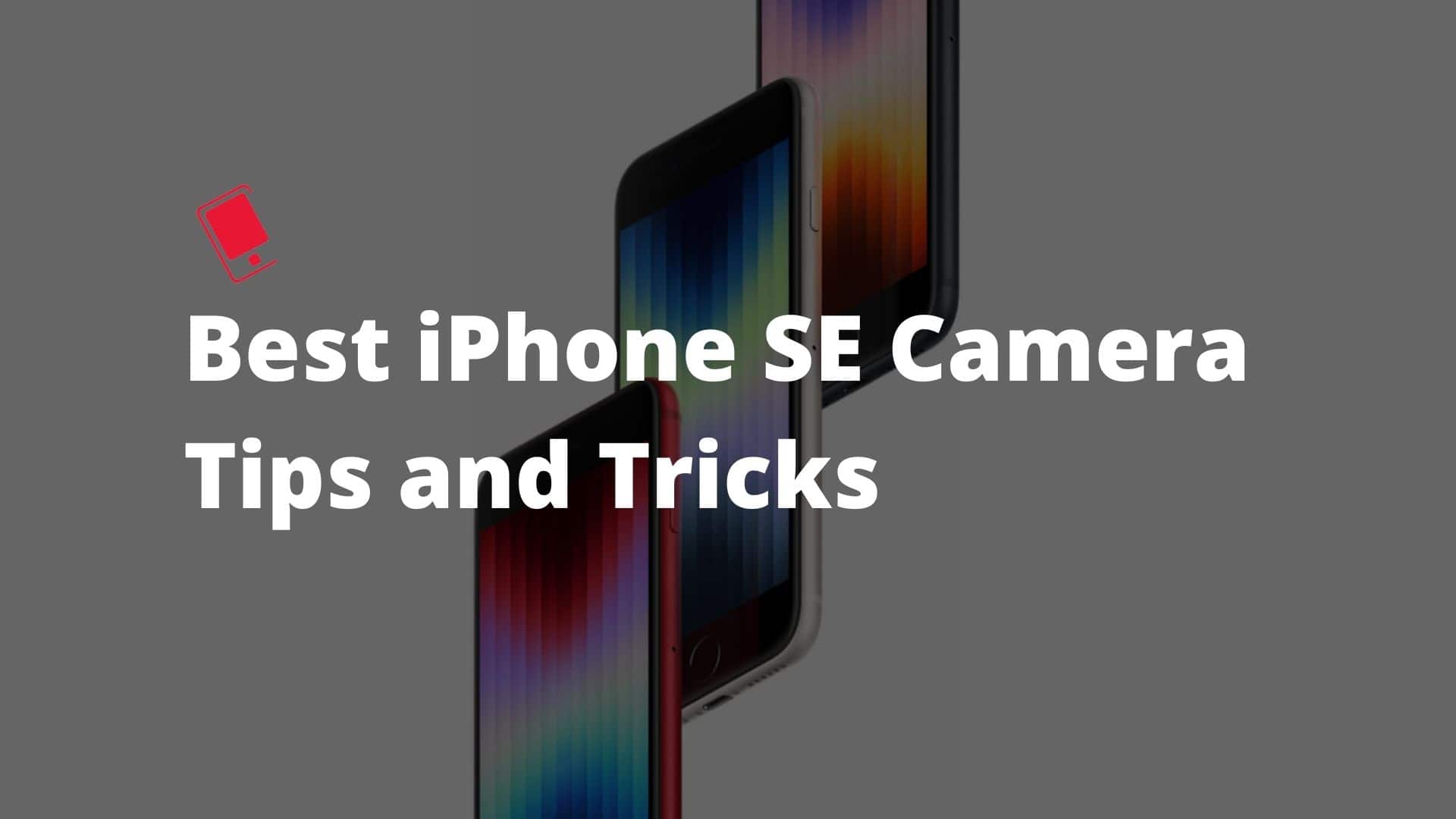 iPhone SE 3 Camera Tips Tricks