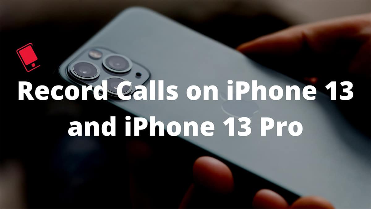 record calls on iPhone 13